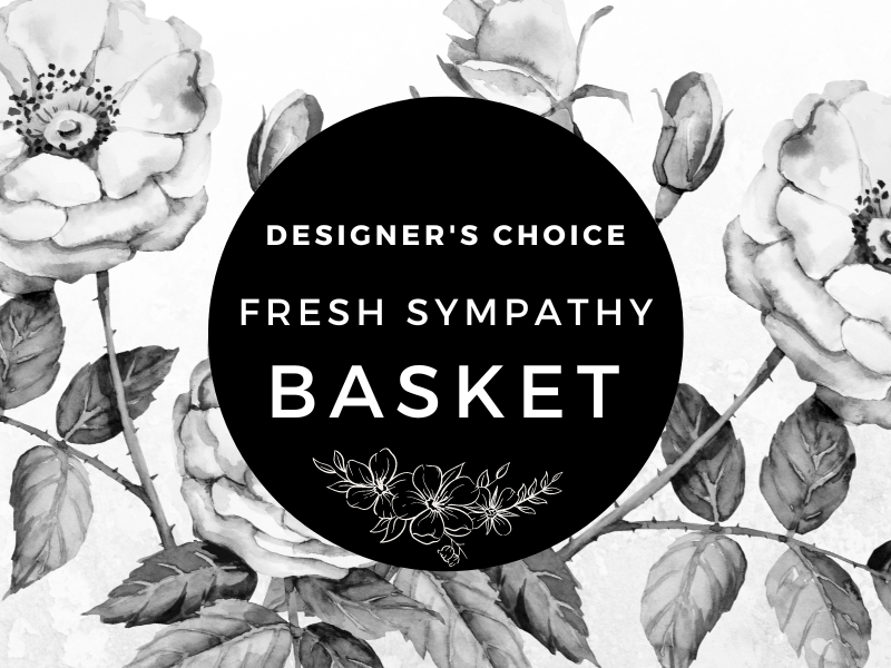 Designer's Choice Fresh Sympathy Basket